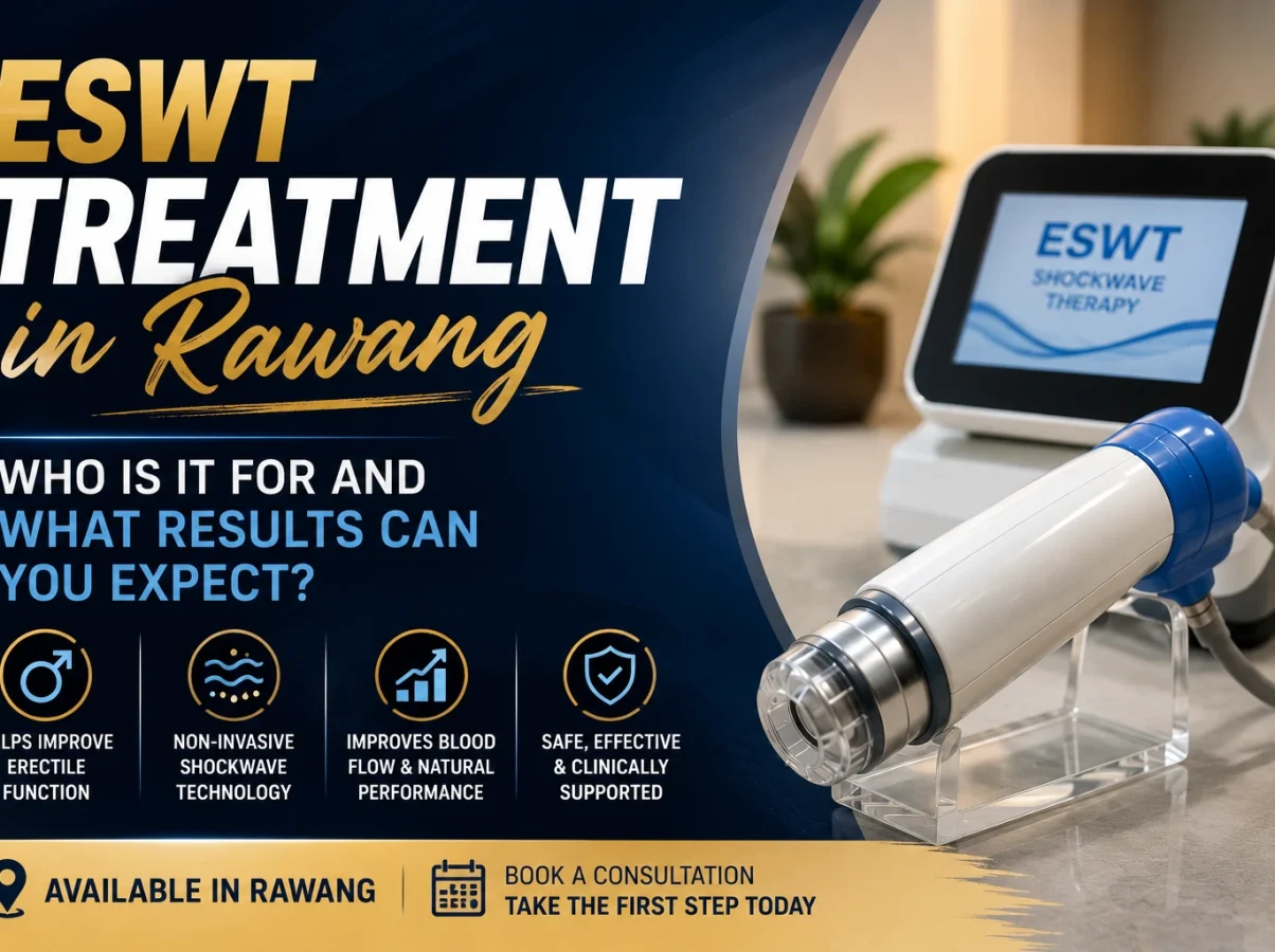ESWT Treatment in Rawang Who Is It For and What Results Can You Expect