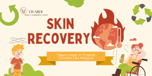 Why Skin Recovery Takes Longer in Tropical Climates Like Malaysia